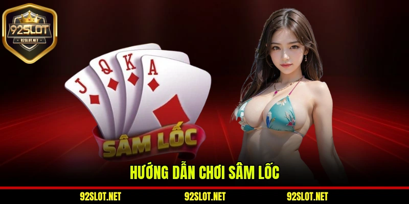 Hướng dẫn chơi sâm lốc