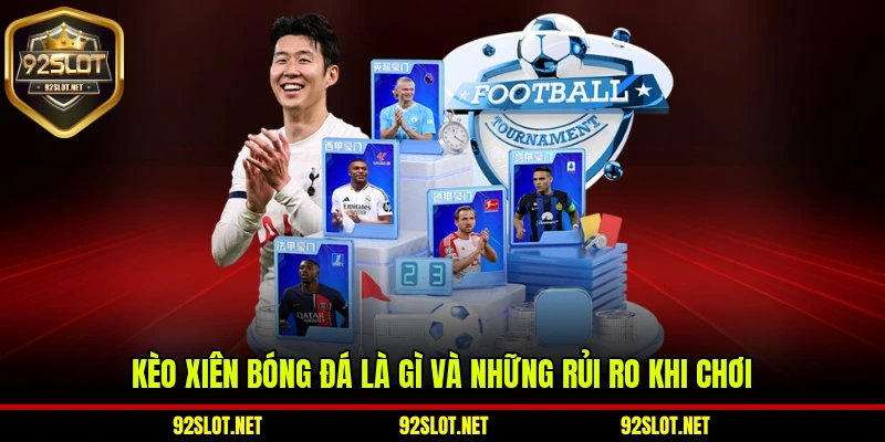 Kèo xiên bóng đá là gì và những rủi ro khi chơi