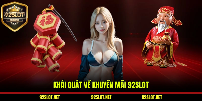 Khái quát về khuyến mãi 92slot