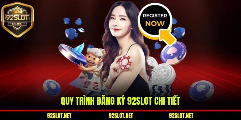 Quy trình đăng ký 92slot chi tiết