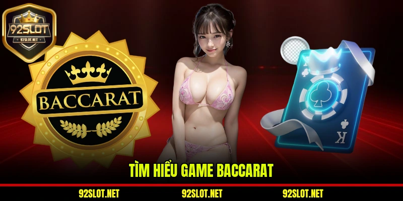 Tìm hiểu game Baccarat