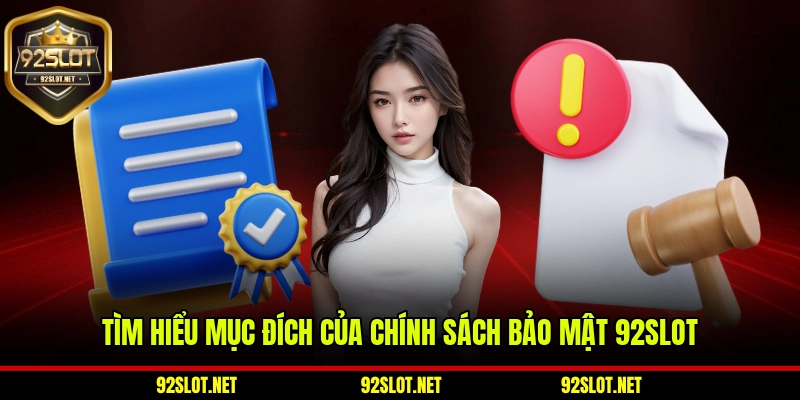 Tìm hiểu mục đích của chính sách bảo mật 92slot