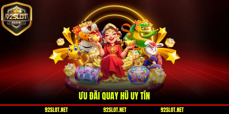Ưu đãi quay hũ uy tín
